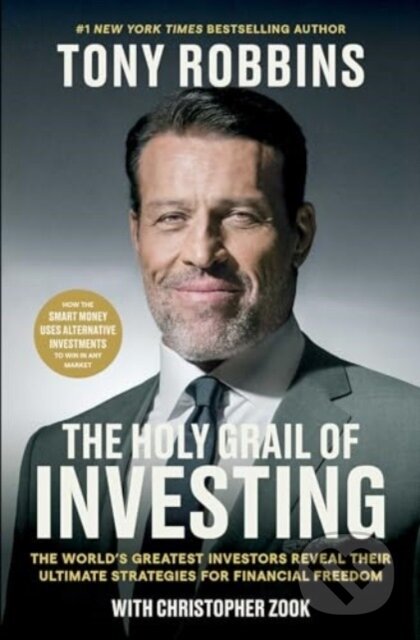 Kniha: Holy Grail of Investing (Christopher Zook a Tony Robbins). Simon & Schuster, 2024 Kniha: Holy Grail of Investing (Christopher Zook a Tony Robbins). Simon & Schuster, 2024