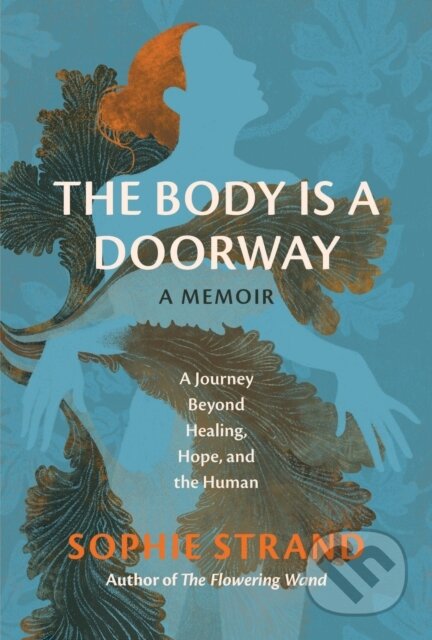 Kniha: The Body Is a Doorway: A Memoir (Sophie Strand). , 2025 Kniha: The Body Is a Doorway: A Memoir (Sophie Strand). , 2025