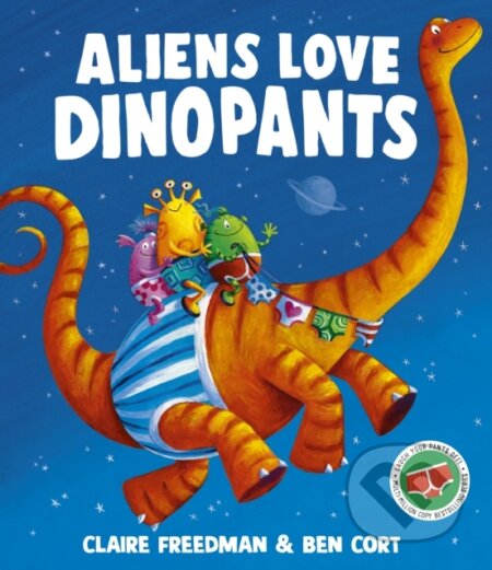 Kniha: Aliens Love Dinopants (Claire Freedman). Simon & Schuster, 2025 Kniha: Aliens Love Dinopants (Claire Freedman). Simon & Schuster, 2025
