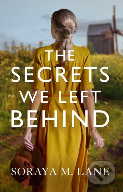 Kniha: The Secrets We Left Behind (Soraya M. Lane). Lake Union Publishing, 2021 Kniha: The Secrets We Left Behind (Soraya M. Lane). Lake Union Publishing, 2021