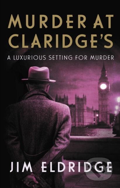 Kniha: Murder at Claridge's (Jim Eldridge). Allison & Busby, 2022 Kniha: Murder at Claridge's (Jim Eldridge). Allison & Busby, 2022