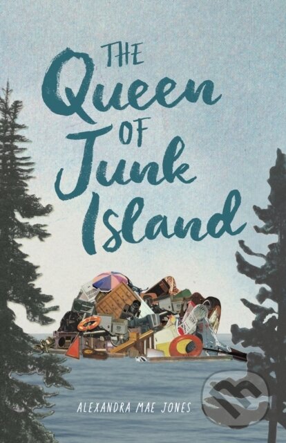 Kniha: The Queen of Junk Island (Alexandra Mae Jones). Annick, 2022 Kniha: The Queen of Junk Island (Alexandra Mae Jones). Annick, 2022