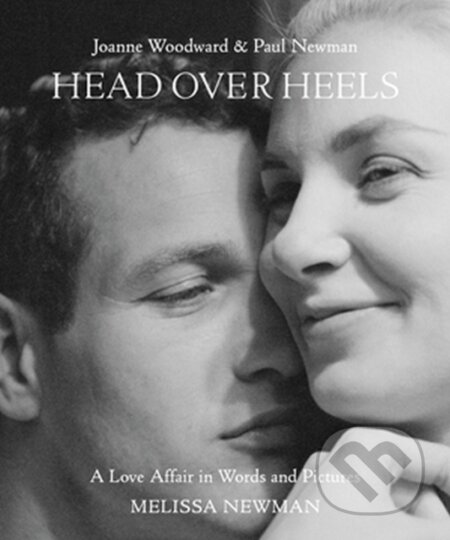 Kniha: Head Over Heels: Joanne Woodward and Paul Newman (Melissa Newman). Little, Brown, 2023 Kniha: Head Over Heels: Joanne Woodward and Paul Newman (Melissa Newman). Little, Brown, 2023