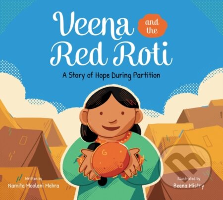 Kniha: Veena and the Red Roti (Namita Moolani Mehra). Kids Can, 2024 Kniha: Veena and the Red Roti (Namita Moolani Mehra). Kids Can, 2024