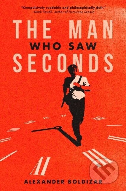Kniha: The Man Who Saw Seconds (Alexander Boldizar). , 2024 Kniha: The Man Who Saw Seconds (Alexander Boldizar). , 2024