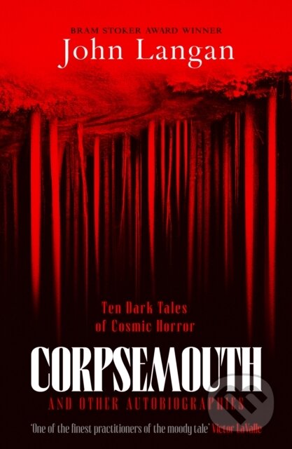 Kniha: Corpsemouth and Other Autobiographies (John Langan). Canelo, 2024 Kniha: Corpsemouth and Other Autobiographies (John Langan). Canelo, 2024