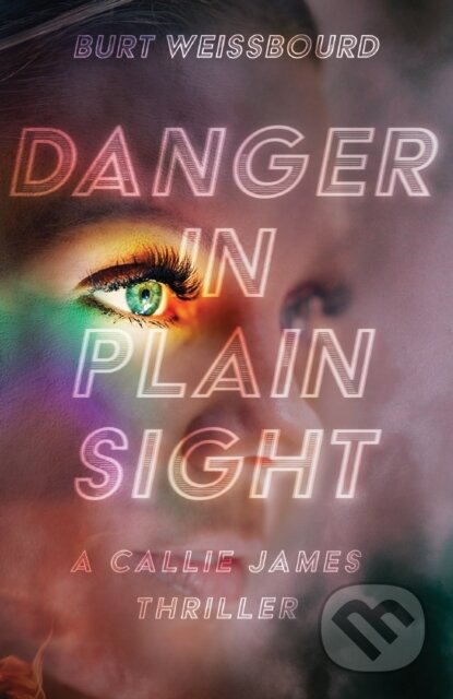 Kniha: Danger in Plain Sight (Burt Weissbourd). Rare Bird Books, 2025 Kniha: Danger in Plain Sight (Burt Weissbourd). Rare Bird Books, 2025