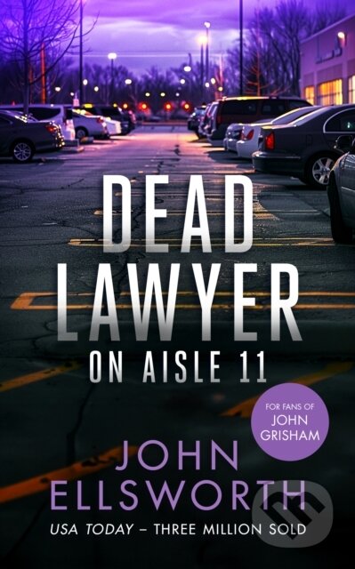 Kniha: Dead Lawyer on Aisle 11 (John Ellsworth). , 2025 Kniha: Dead Lawyer on Aisle 11 (John Ellsworth). , 2025