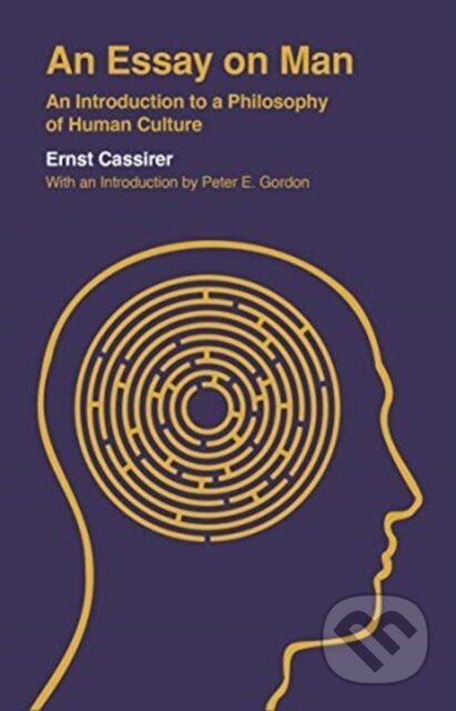Kniha: An Essay on Man (Ernst Cassirer). Yale University Press, 2021 Kniha: An Essay on Man (Ernst Cassirer). Yale University Press, 2021