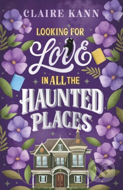 Kniha: Looking for Love in All the Haunted Places (Claire Kann). Headline Eternal, 2024 Kniha: Looking for Love in All the Haunted Places (Claire Kann). Headline Eternal, 2024