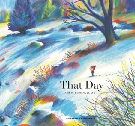 Kniha: That Day (Pierre-Emmanuel Lyet). Pushkin, 2024 Kniha: That Day (Pierre-Emmanuel Lyet). Pushkin, 2024
