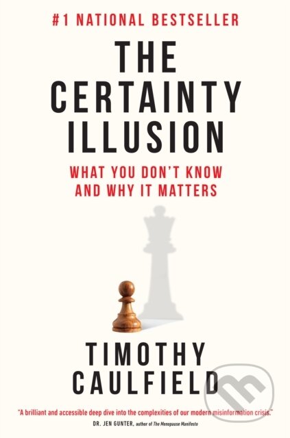 Kniha: The Certainty Illusion (Timothy Caulfield). Prentice Hall, 2025 Kniha: The Certainty Illusion (Timothy Caulfield). Prentice Hall, 2025