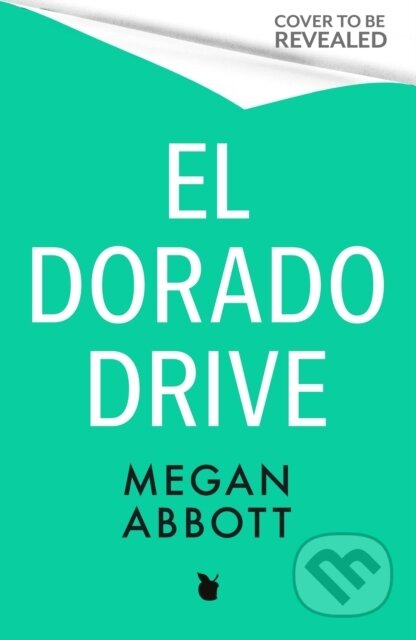 Kniha: El Dorado Drive (Megan Abbott). Virago, 2025 Kniha: El Dorado Drive (Megan Abbott). Virago, 2025