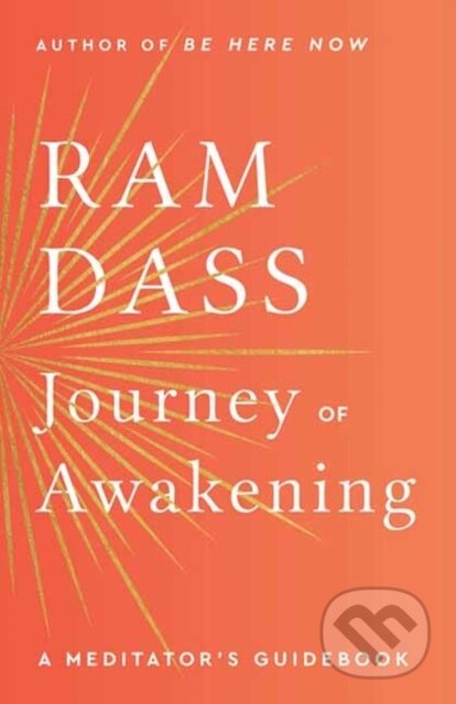 Kniha: Journey of Awakening (Ram Dass). Bantam Press, 2025 Kniha: Journey of Awakening (Ram Dass). Bantam Press, 2025
