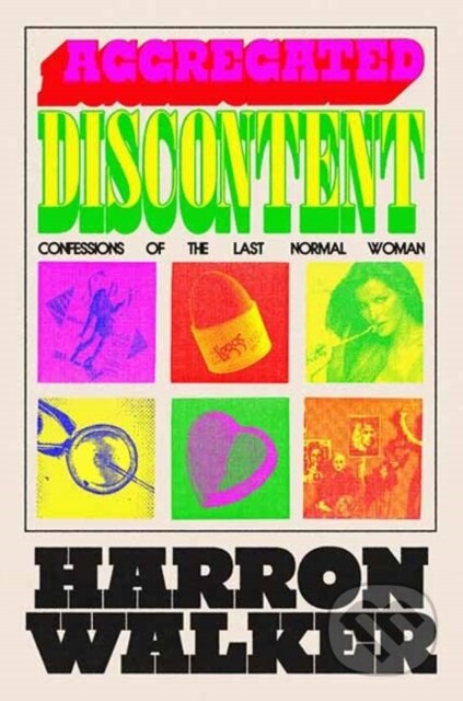 Kniha: Aggregated Discontent (Harron Walker). Random House, 2025 Kniha: Aggregated Discontent (Harron Walker). Random House, 2025