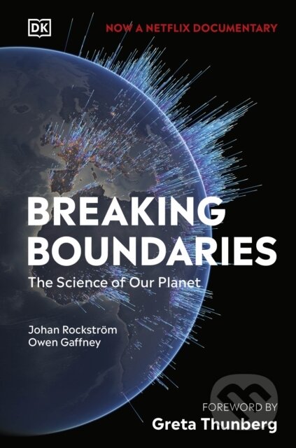 Kniha: Breaking Boundaries (Johan Rockstrom a Owen Gaffney). Dorling Kindersley, 2021 Kniha: Breaking Boundaries (Johan Rockstrom a Owen Gaffney). Dorling Kindersley, 2021