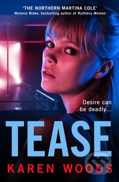 Kniha: Tease (Karen Woods). HarperCollins, 2022 Kniha: Tease (Karen Woods). HarperCollins, 2022