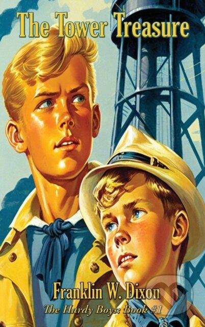 Kniha: The Tower Treasure (W. Franklin Dixon). , 2022 Kniha: The Tower Treasure (W. Franklin Dixon). , 2022