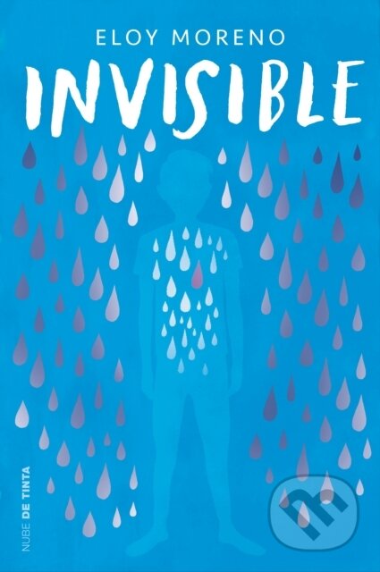 Kniha: Invisible / Invisible (Eloy Moreno). Nube de Tinta, 2023 Kniha: Invisible / Invisible (Eloy Moreno). Nube de Tinta, 2023