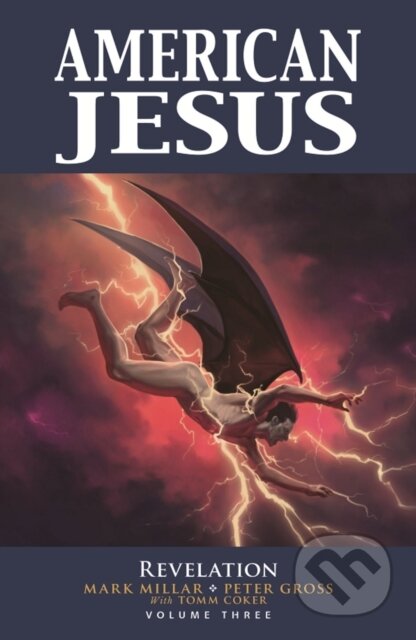 Kniha: American Jesus Volume 3: Revelation (Mark Millar). Image Comics, 2023 Kniha: American Jesus Volume 3: Revelation (Mark Millar). Image Comics, 2023