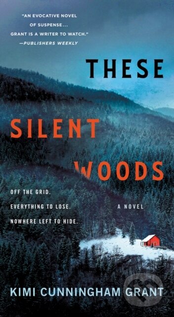 Kniha: These Silent Woods (Kimi Cunningham Grant). Minotaur Books, 2023 Kniha: These Silent Woods (Kimi Cunningham Grant). Minotaur Books, 2023