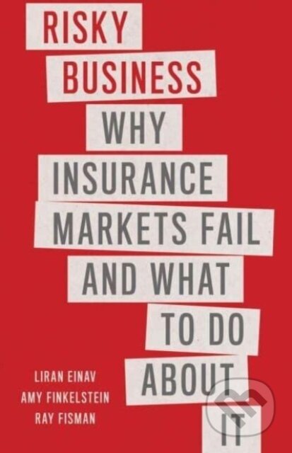 Kniha: Risky Business (Amy Finkelstein, Ray Fisman a Liran Einav). Yale University Press, 2023 Kniha: Risky Business (Amy Finkelstein, Ray Fisman a Liran Einav). Yale University Press, 2023