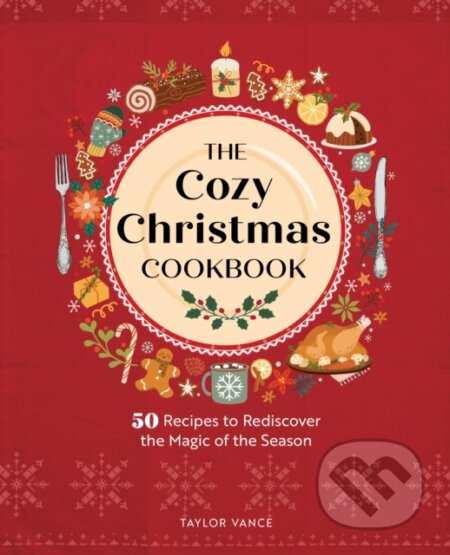 Kniha: The Cozy Christmas Cookbook (Taylor Vance). Rock Point, 2024 Kniha: The Cozy Christmas Cookbook (Taylor Vance). Rock Point, 2024