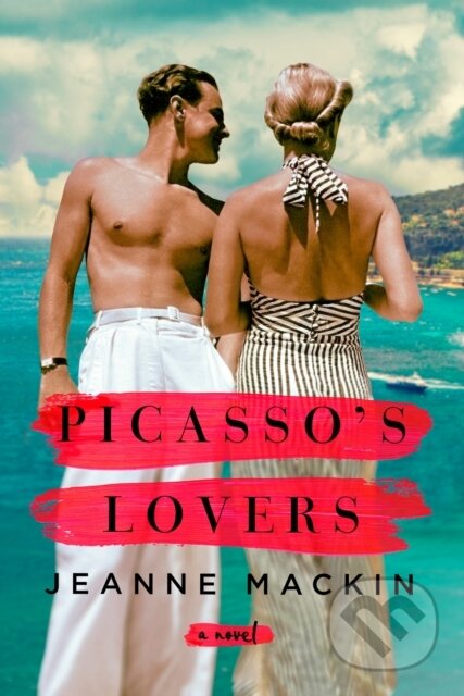Kniha: Picasso's Lovers (Jeanne Mackin). Headline Book, 2024 Kniha: Picasso's Lovers (Jeanne Mackin). Headline Book, 2024