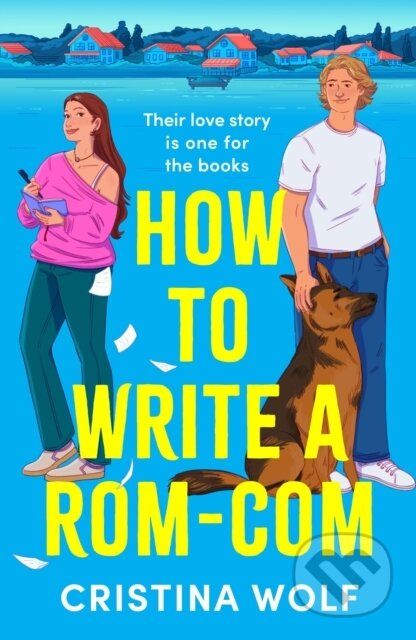 Kniha: How to Write a Rom-Com (Cristina Wolf). Aria, 2025 Kniha: How to Write a Rom-Com (Cristina Wolf). Aria, 2025