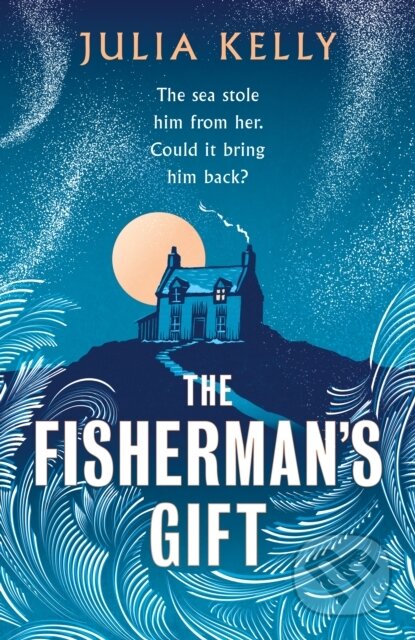 Kniha: The Fisherman's Gift (Julia Kelly). Harvill Secker, 2025 Kniha: The Fisherman's Gift (Julia Kelly). Harvill Secker, 2025