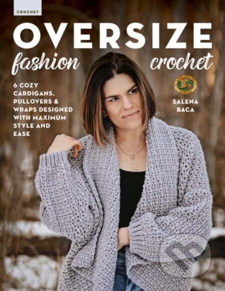 Kniha: Oversize Fashion Crochet (Salena Baca). Stackpole Books, 2024 Kniha: Oversize Fashion Crochet (Salena Baca). Stackpole Books, 2024