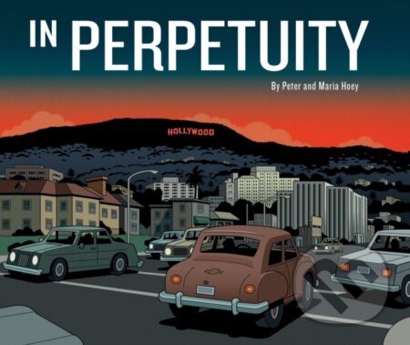 Kniha: In Perpetuity (Maria Hoey a Peter Hoey). Top Shelf Productions, 2024 Kniha: In Perpetuity (Maria Hoey a Peter Hoey). Top Shelf Productions, 2024
