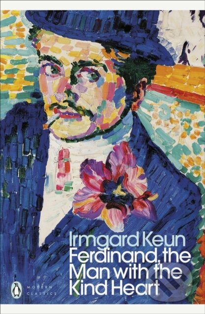 Kniha: Ferdinand, the Man with the Kind Heart (Irmgard Keun). Penguin Classics, 2021 Kniha: Ferdinand, the Man with the Kind Heart (Irmgard Keun). Penguin Classics, 2021