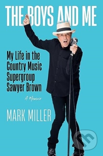 Kniha: The Boys and Me (Mark Miller). , 2024 Kniha: The Boys and Me (Mark Miller). , 2024