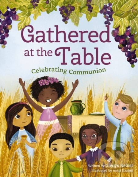 Kniha: Gathered at the Table (Nellist Glenys). Zonderkidz, 2024 Kniha: Gathered at the Table (Nellist Glenys). Zonderkidz, 2024