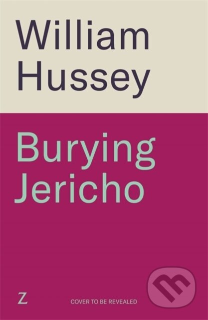 Kniha: Burying Jericho (William Hussey). Zaffre, 2025 Kniha: Burying Jericho (William Hussey). Zaffre, 2025