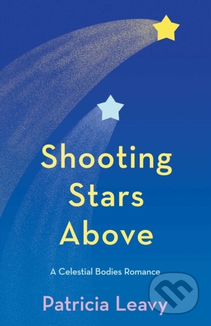 Kniha: Shooting Stars Above (Patricia Leavy). , 2025 Kniha: Shooting Stars Above (Patricia Leavy). , 2025