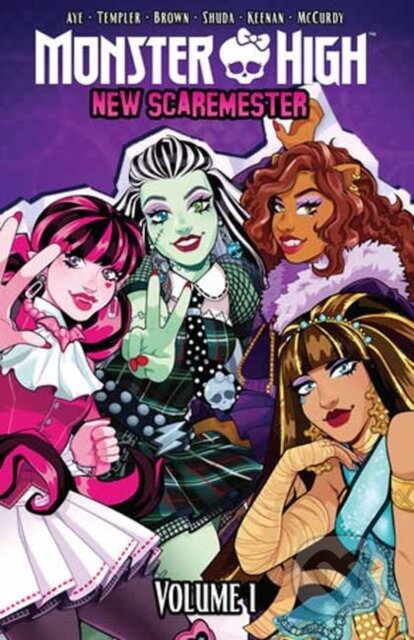 Kniha: Monster High: New Scaremester, Vol. 1 (Hannah Templer a Jacque Aye). Idea & Design Works, 2025 Kniha: Monster High: New Scaremester, Vol. 1 (Hannah Templer a Jacque Aye). Idea & Design Works, 2025