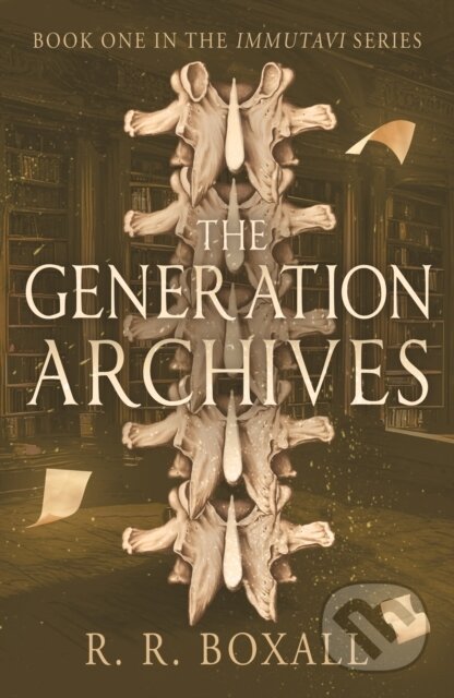 Kniha: The Generation Archives (R. R. Boxall). Cranthorpe Millner Publishers, 2025 Kniha: The Generation Archives (R. R. Boxall). Cranthorpe Millner Publishers, 2025