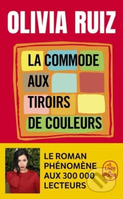 Kniha: La commode aux tiroirs de couleurs (Olivia Ruiz). Le Livre De Poche, 2021 Kniha: La commode aux tiroirs de couleurs (Olivia Ruiz). Le Livre De Poche, 2021