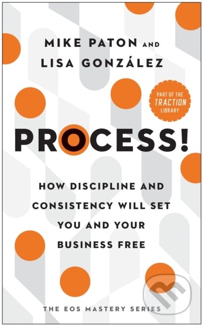 Kniha: Process! (Lisa Gonzalez a Mike Paton). BenBella Books, 2022 Kniha: Process! (Lisa Gonzalez a Mike Paton). BenBella Books, 2022