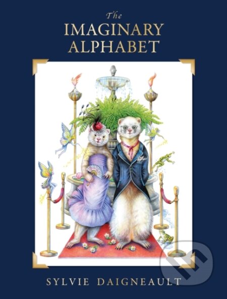Kniha: The Imaginary Alphabet (Sylvie Daigneault). DAJAMA, 2023 Kniha: The Imaginary Alphabet (Sylvie Daigneault). DAJAMA, 2023