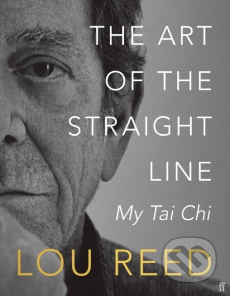 Kniha: The Art of the Straight Line (Laurie Anderson a Lou Reed). Faber and Faber, 2023 Kniha: The Art of the Straight Line (Laurie Anderson a Lou Reed). Faber and Faber, 2023