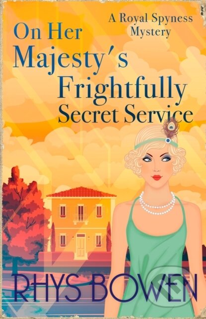 Kniha: On Her Majesty's Frightfully Secret Service (Rhys Bowen). Constable, 2023 Kniha: On Her Majesty's Frightfully Secret Service (Rhys Bowen). Constable, 2023
