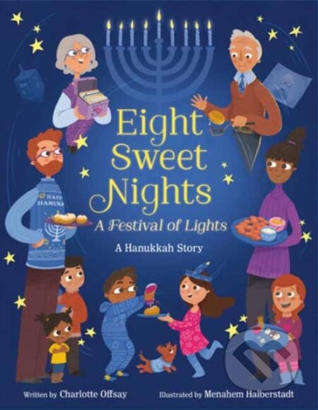 Kniha: Eight Sweet Nights, A Festival of Lights (Charlotte Offsay a Menahem Halberstadt). , 2024 Kniha: Eight Sweet Nights, A Festival of Lights (Charlotte Offsay a Menahem Halberstadt). , 2024