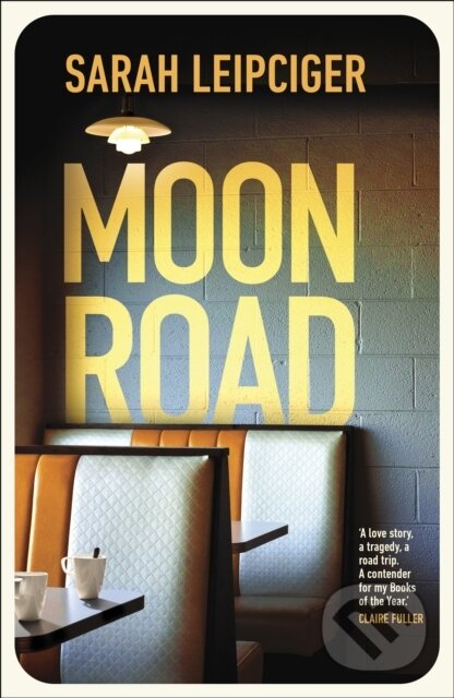 Kniha: Moon Road (Sarah Leipciger). Doubleday, 2024 Kniha: Moon Road (Sarah Leipciger). Doubleday, 2024