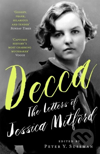 Kniha: Decca (Jessica Mitford). Weidenfeld and Nicolson, 2024 Kniha: Decca (Jessica Mitford). Weidenfeld and Nicolson, 2024