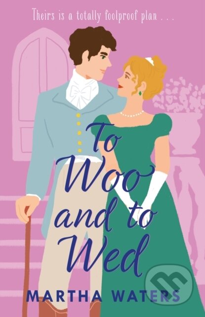 Kniha: To Woo and to Wed (Martha Waters). Headline Eternal, 2024 Kniha: To Woo and to Wed (Martha Waters). Headline Eternal, 2024