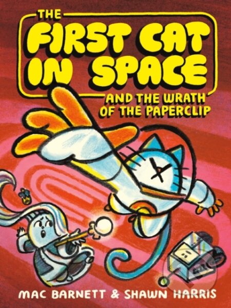 Kniha: The First Cat in Space and the Wrath of the Paperclip (Mac Barnett). HarperCollins, 2025 Kniha: The First Cat in Space and the Wrath of the Paperclip (Mac Barnett). HarperCollins, 2025