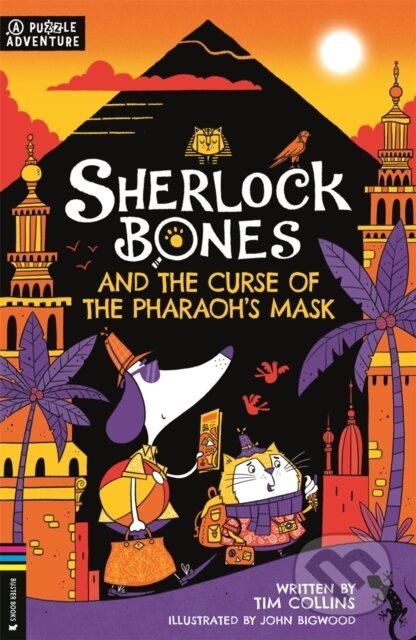 Kniha: Sherlock Bones and the Curse of the Pharaoh’s Mask (Tim Collins). Buster Books, 2022 Kniha: Sherlock Bones and the Curse of the Pharaoh’s Mask (Tim Collins). Buster Books, 2022